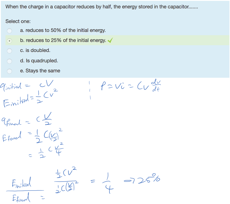 Untitled picture.png Machine generated alternative text:
When the charge in a capacitor reduces by half, the energy stored in the capacitor....... 
Select one: 
a. reduces to 50% of the initial energy. 
b. reduces to 25% of the initial energy. 
c. is doubled. 
d. Is quadrupled. 
e. Stays the same 


Ink Drawings
￼￼￼￼￼￼￼￼
￼￼
￼￼￼￼
Ink Drawings
Ink Drawings
Ink Drawings
Ink Drawings
Ink Drawings
￼
￼￼
Ink Drawings
Ink Drawings
Ink Drawings
Ink Drawings
￼￼￼￼￼￼￼
￼￼￼
