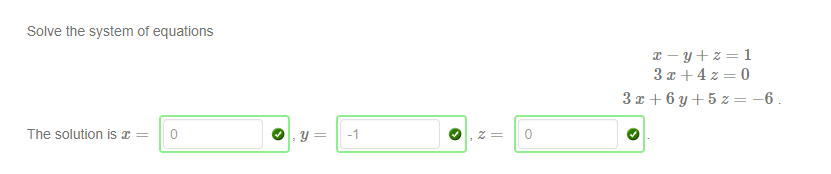 Machine generated alternative text:
Solve the system ot equations 
The solution is = 
3x+6y+5z 
—6 
o 
a 
