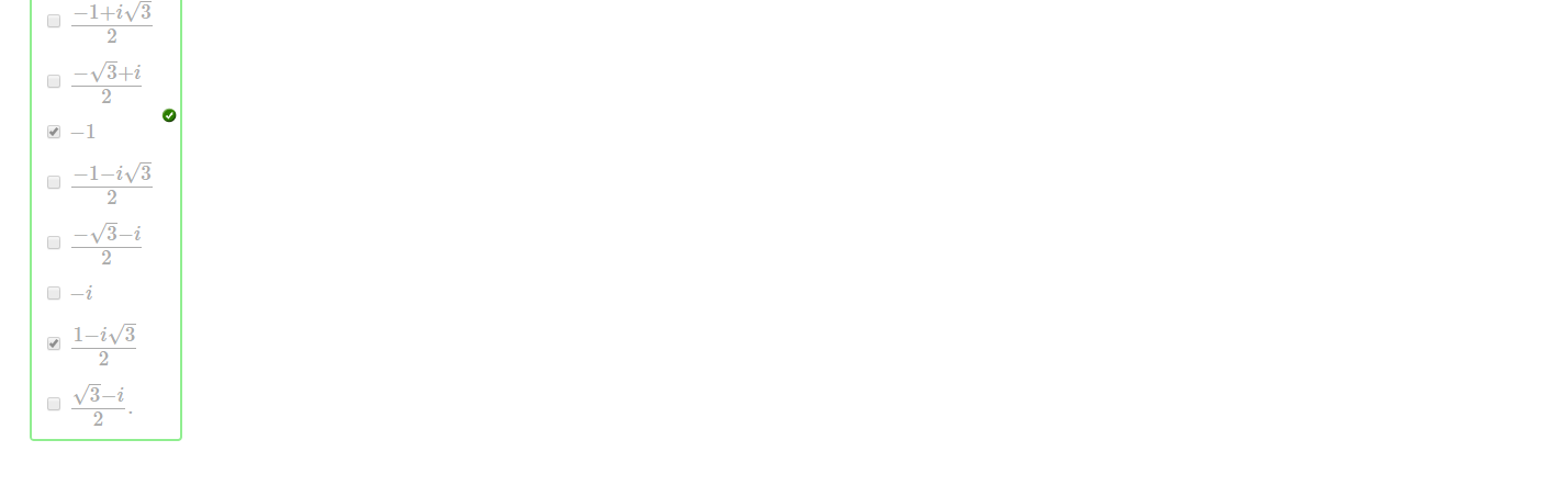 Untitled picture.png Machine generated alternative text:
The polynomial p(z) 
z +1 factors into a product of the real linear factor 
Note: your factors should be monic, i.e. the highest power has coefficient 1 
Hence the solutions to p(z) = O are [select all that apply] 
1+iv'ä 
•v"ä+i 
_1+iy/9 
O and the real quadratic factor 

