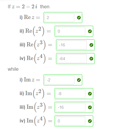 Machine generated alternative text:
If —2i then 
i) Re z 
2 
ii)Re z2 
iii)Re z3 
iv)Re z4 
while 
i) 1m z 
-2 
ii)lm z2 
iii)lm z3 
iv)lm z4 
