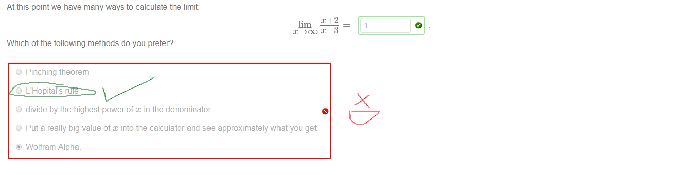 Untitled picture.png Machine generated alternative text:
At this point we have many ways to calculate the limit: 
—3 
Which of the following methods do you prefer? 
O 
O 
O 
O 
Pinching theorem 
L'Hopital's rule 
divide by the highest power of in the denominator 
Put a really big value of x into the calculator and see approximately what you get. 
Wolfram Alpha. 

Ink Drawings
Ink Drawings
Ink Drawings
Ink Drawings
Ink Drawings
