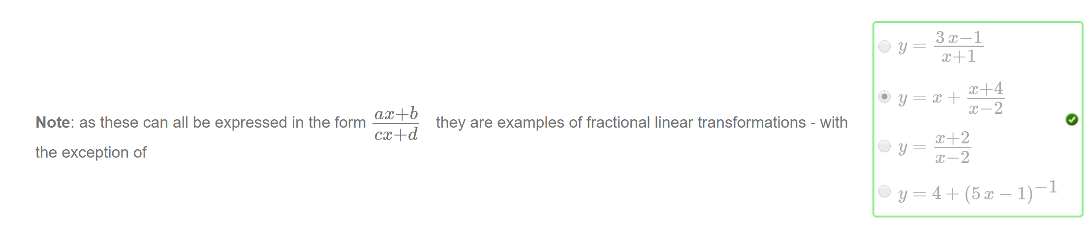 Machine generated alternative text:
3x-1 
ax+b 
Note: as these can all be expressed in the form 
they are examples of fractional linear transformations - with 
cc+d 
the exception of 
—1 