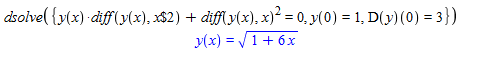 Machine generated alternative text:
dsolve( {y(x) xS2) dtmy(x), = = 1 , D(y) (O) = 3)) 
I -+61 
