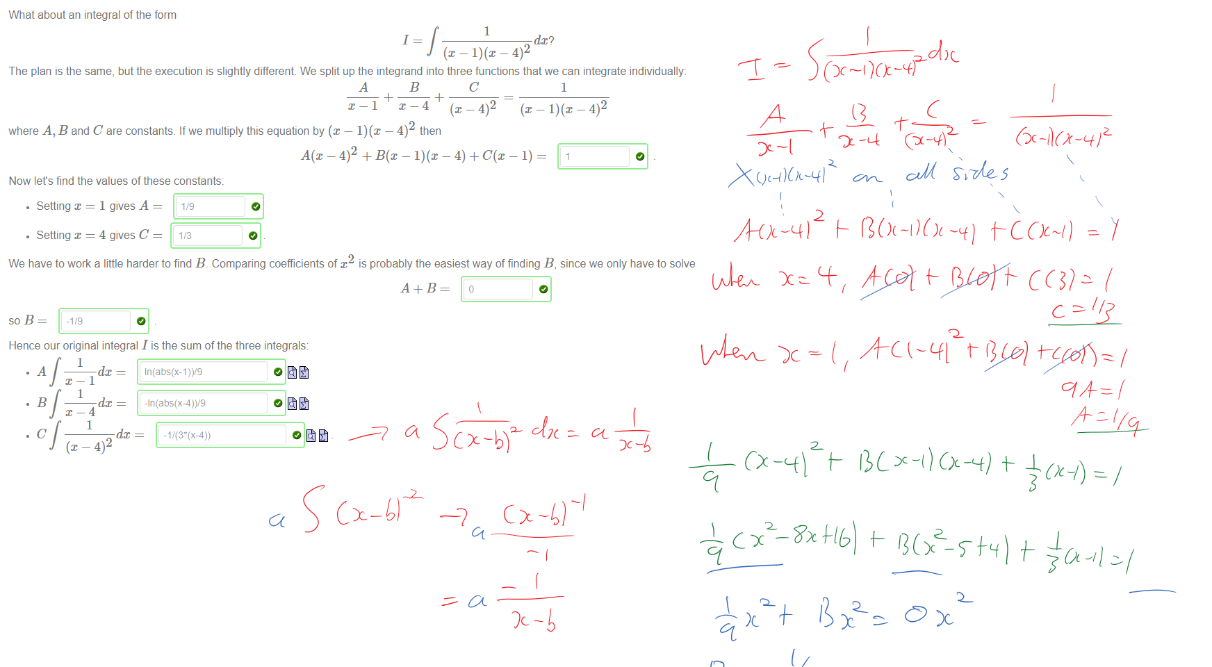 Ink Drawings
Ink Drawings
Untitled picture.png Machine generated alternative text:
What about an integral of the form 
1 
1 
The plan is the same, but the execution is slightly different. We split up the integrand into three functions that we can integrate individually: 
1 
@ — l)(x — 
where A, B and C are constants. Ifwe multiply this equation by @ — 1)@ — then 
— + B(x — 1)@ — 4) + ¯ 1) 
Now lets find the values of these constants: 
• Setting x = 1 gives A = 1/9 
• Setting x = 4 gives C = 1/3 
We have to work a little harder to find B. Comparing coefficients of 
Hence our original integral I is the sum of the three integrals: 
1 
1 
dc 
1 
dc 
is probably the easiest way of finding B, since we only have to solve 
Ink Drawings
Ink Drawings
￼
￼￼￼￼￼￼￼￼￼￼￼￼￼￼￼￼￼
￼￼￼￼￼￼￼￼￼
￼￼￼￼￼￼￼￼￼￼￼￼￼
￼￼￼￼￼￼￼￼￼￼￼￼￼￼￼￼
￼￼
￼￼￼￼￼
￼￼￼￼
￼
￼
￼￼￼￼￼
￼￼￼￼
￼
￼￼￼￼￼
￼￼￼￼￼
￼
