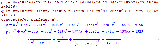 Machine generated alternative text:
x-9156; 
x+1323 ; 
convert (p/ q, parfrac , x) ; 
4617 —21116 101515 478414 — 1153413 
633 e 
17771 2085 e 
2 
870712 1869 x 
77112 13861 
9156 
1323 
12—31 3 