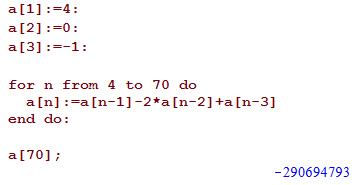 Machine generated alternative text:
for n from 4 to 70 do 
end do : 
a[70] ; 
3] 
-290694793 