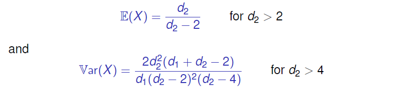 and 
for d2 > 2 
E(X) = d2-2 
2d2ä(d1 + ± — 2) 
for d2 
dl(d2 — 4) 