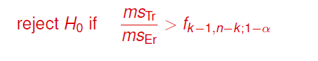 msTr 
reject Ho if 
msEr 