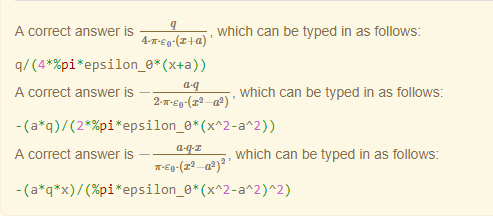 Machine generated alternative text:
A correct answer is 
which can be typed in as follows: 
•(z4a) 
q/ (4 (x+a)) 
A correct answer — 
•(x2 —a2) 
A correct answer — 
- (a (%pi 
, which can be typed in as follows: 
-aA2)) 
, which can be typed in as follows: 
-aA2)A2) 
